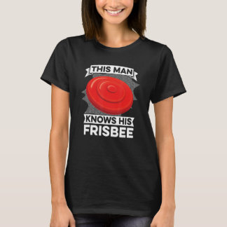 Männer, die diesen Mann kennt, weiß seine Frisbee, T-Shirt