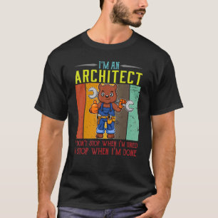 Männer, die ich bin Architekt, höre ich nicht auf, T-Shirt