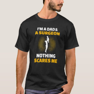 Männer, die ich bin Vater und Chirurg... T-Shirt
