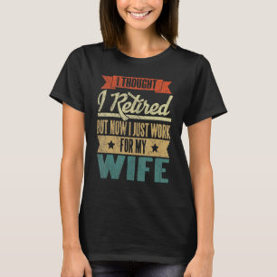 Männer, die ich für müde hielt, aber jetzt arbeite T-Shirt