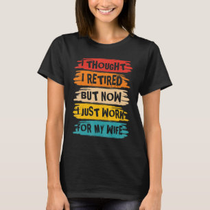 Männer, die ich für müde hielt, aber jetzt arbeite T-Shirt