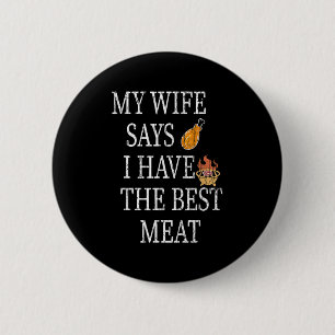 Männer, die ich habe, haben das beste Fleisch Funn Button