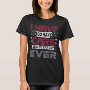 Männer, die ich habe zu viele Autos, die ich Cone T-Shirt
