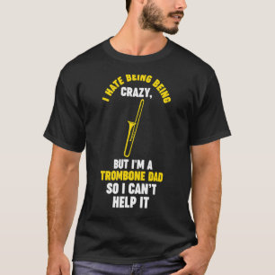 Männer, die ich hasse, Posaunenmusik zu sein T-Shirt
