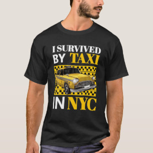 Männer, die ich im NYC mit dem Taxi überlebte T-Shirt
