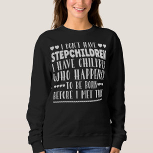 Männer, die ich keine Stepmutter habe, habe ich ei Sweatshirt