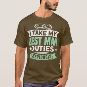 Männer, die ich meine Trauzeuge-Pflichten ernst ne T-Shirt