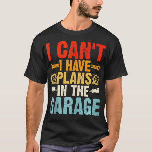 Männer, die ich nicht habe, habe Pläne in der Gara T-Shirt