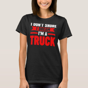 Männer, die ich nicht schnarche, träume ich, dass T-Shirt