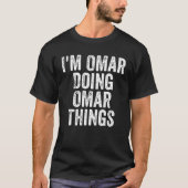 Männer, die ich Omar tue Omar Dinge Personalisiert T-Shirt (Vorderseite)