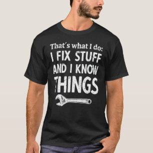Männer, die ich repariere, und ich weiß, was Mecha T-Shirt