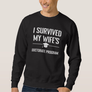 Männer, die ich überlebte das Doktoratsstudium mei Sweatshirt