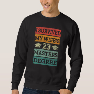 Männer, die ich überlebte Masters meiner Ehefrau A Sweatshirt