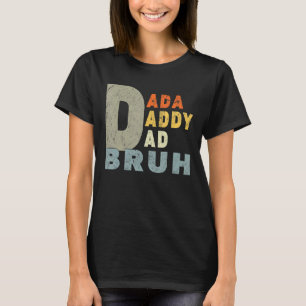Männer, die ich von Dada nach Daddy ging, zu Vater T-Shirt