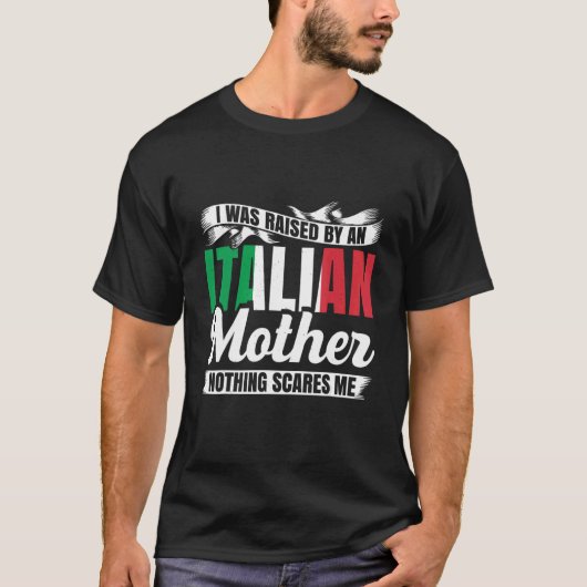 Männer, die ich von italienischer Mutter aufgezoge T-Shirt (Vorderseite)