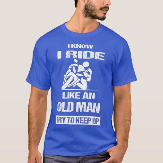 Männer, die ich weiß, wie ein alter Mann reiten, v T-Shirt (Vorderseite)