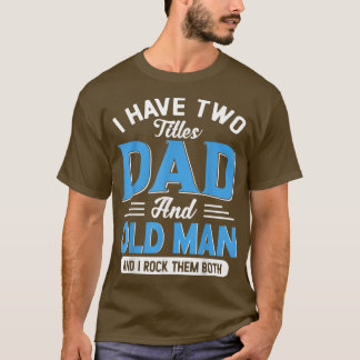 Männer, die ich zwei Titeln Vater und alte Mann Fu T-Shirt