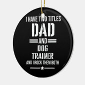 Männer, die ich zwei Titeln Vater und Dog Trainer  Keramik Ornament (Links)