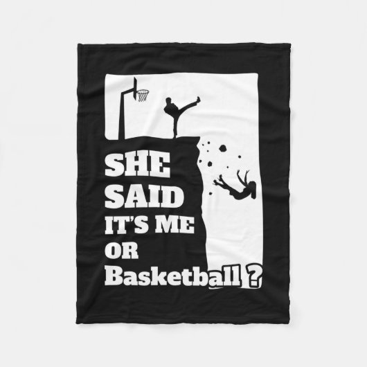 Männer, die sie sagte, ihre mich oder Basketball F Fleecedecke (Vorderseite)