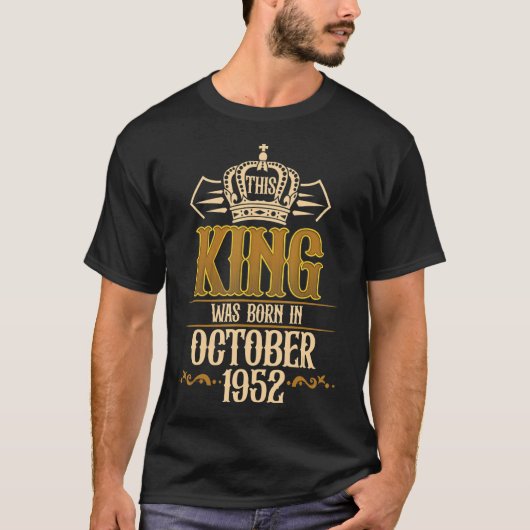 Männer Dieser König wurde im Oktober 1952 Geboren, T-Shirt (Vorderseite)