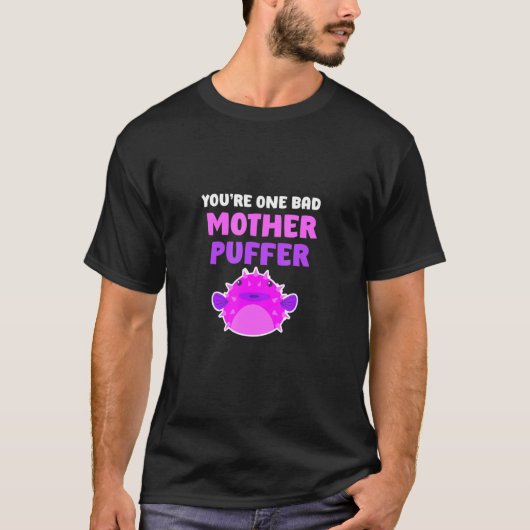 Männer, du bist ein schlechter Mutter Kugelfisch C T-Shirt (Vorderseite)