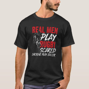 Männer Echte Männer spielen Rugby Verängstigte Hüh T-Shirt
