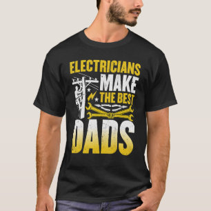 Männer Elektrotechnik machen die besten Vater Wire T-Shirt