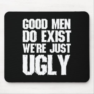 Männer existieren, wir sind nur ein hässlich lusti mousepad