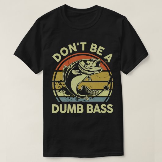 Männer Fischen TShirt nicht ein Dumb Bass Fish Vat (Design vorne)