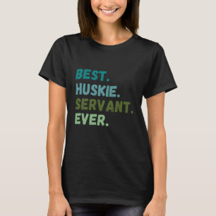Männer Frauen Bester Hund Diener überhaupt HUSKIE T-Shirt