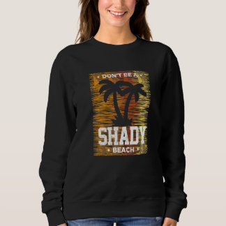 Männer Frauen Sommerurlaub Kreuzfahrt nicht schatt Sweatshirt