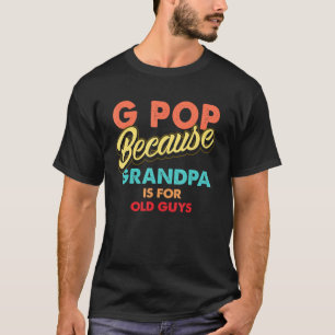 Männer G Pop, weil Opa für alte Typ Vintag T-Shirt