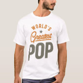 Männer geben Vater Großvater Welt den größten Pop T-Shirt (Vorderseite)
