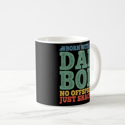 Männer Geboren mit einem Vater Bod Keine Nachkomme Kaffeetasse (VorderseiteRechts)