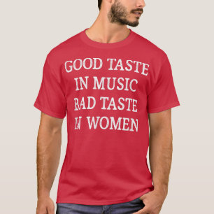 Männer Guter Musikgeschmack - Schlechter Geschmack T-Shirt