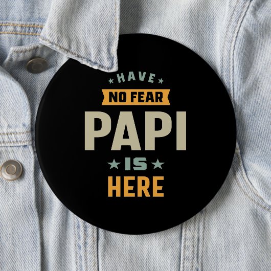 Männer haben keine Angst Papi ist hier - Vater Ges Button (Beispiel)