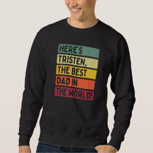 Männer hier haben den besten Vater der Welt erprob Sweatshirt