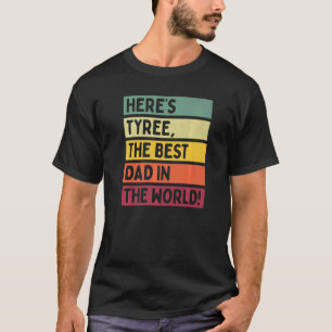 Männer hier ist Tyree der beste Vater in der Welt  T-Shirt