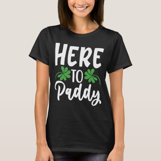Männer hier zum Paddy Sprichwort St Patricks Day P T-Shirt (Vorderseite)