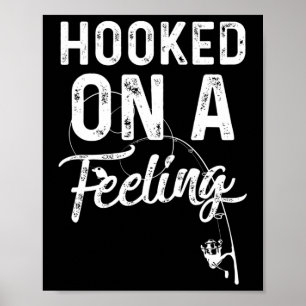 Männer Hooked On A Feeling Angelrute Und Rolle Fis Poster