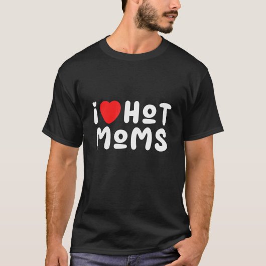 Männer I Liebe Hot Mamas Liebe Hot Mamas T-Shirt (Vorderseite)
