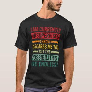 Männer Ich Bin Derzeit Unbeaufsichtigt Aber Möglic T-Shirt