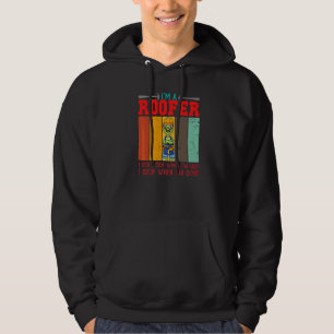 Männer Ich bin ein Dachdecker Hören Sie nicht auf, Hoodie