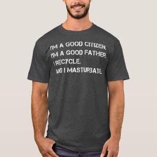 Männer Ich bin ein guter Bürger Guter Vater Funny  T-Shirt