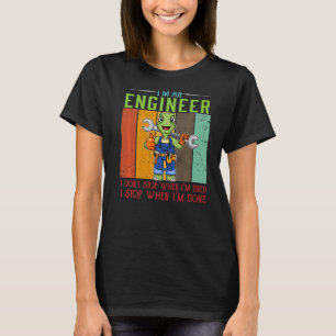 Männer ich bin Ingenieur stoppen, wenn ich fertig  T-Shirt
