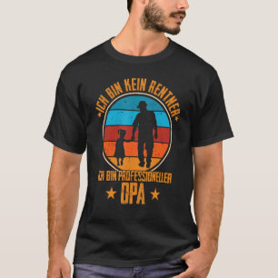 Männer Ich bin kein Rentner, ich bin ein beruflich T-Shirt