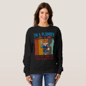 Männer, ich bin Klempner, den ich nicht aufhalte, Sweatshirt (Vorne ganz)