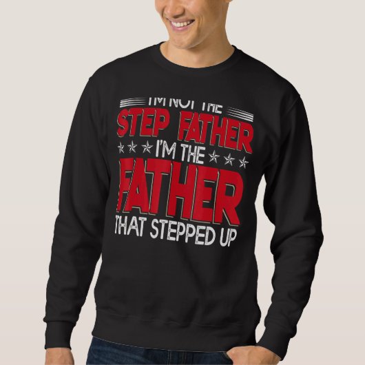 Männer ich bin nicht der Schrittvater Steppenvater Sweatshirt (Vorderseite)