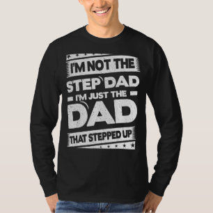Männer, ich bin nicht der Step-Vater, der ich der T-Shirt