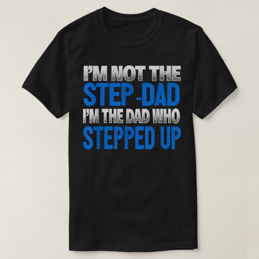 Männer, ich bin nicht der StepDad, ich bin der Vat T-Shirt (Design vorne)